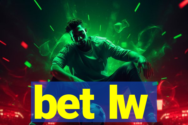 bet lw